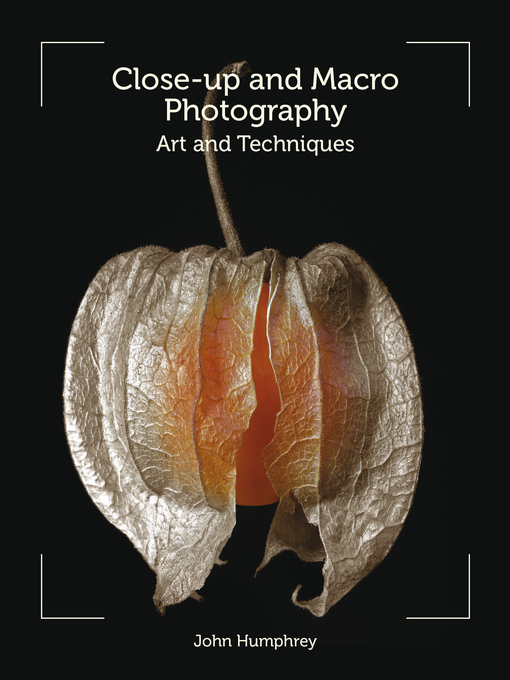 Title details for Close-Up and Macro Photography by John Humphrey - Available